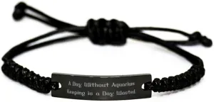 Aquarium Keeping Gifts for Friends, A Day Without, Love Aquarium Keeping Black Rope Bracelet, Engraved Bracelet from Friends, Friendship, Black Bracelet, Friendship Bracelet, Gift for Friend