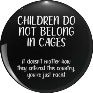 Children Do Not Belong In Cages Pin Lapel Pin Cute Brooch Pins Badges 0.75"