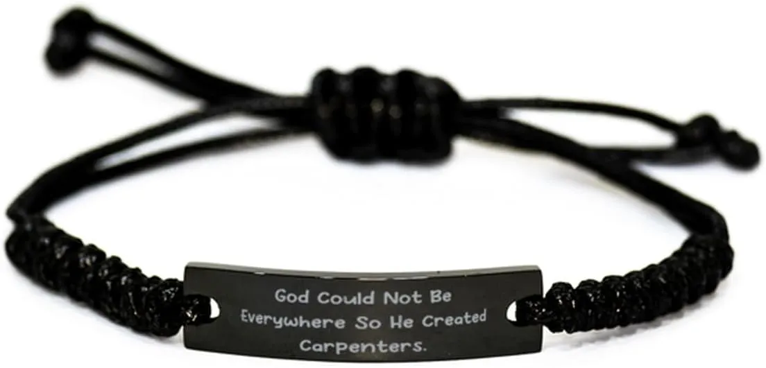 Cool Carpenter Black Rope Bracelet, God Could Not Be Everywhere So He, Present For Coworkers, Unique Gifts From Coworkers, Couple, Love, Friendship, Matching, His and hers