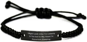 Fun Aquarium Keeping Black Rope Bracelet, I Might Look Like I'm Listening to, Present For Men Women, Surprise Gifts From Friends, Friendship, Friendship bracelet, Black friendship bracelet, Friendship