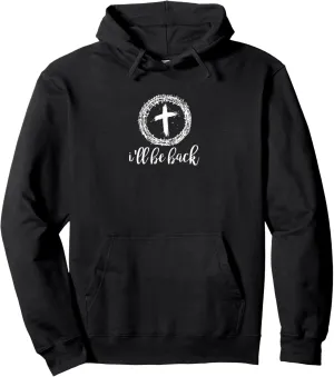 I'll Be Back Jesus - Religious, Christian, Faith - Rings Pullover Hoodie