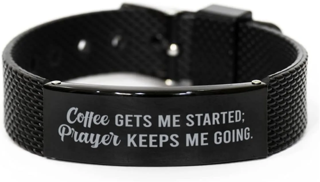 Motivational Christian Black Shark Mesh Bracelet, Coffee gets me Started; Prayer Keeps me Going, Inspirational Christmas, Family, for Christian Men, Women, Girls & Boys