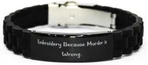 Sarcasm Embroidery Gifts, Embroidery Because, Fun Black Glidelock Clasp Bracelet For Friends, Engraved Bracelet From Friends, Best friend gift, Friends gift ideas, Friendship gifts, Thoughtful gifts