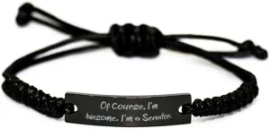 Surprise Senator Gifts, Of Course, I'm Awesome. I'm, Senator Black Rope Bracelet From Coworkers, Engraved Bracelet For Men Women, Friendship bracelet, Black bracelet, Gift for colleague