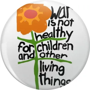 war is not healthy for children and other living things Pin Lapel Pin Cute Brooch Pins Badges 0.75"